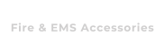 Fire & EMS Accessories